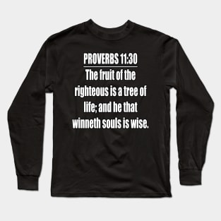 Proverbs 11:30 King James Version Bible Verse Long Sleeve T-Shirt